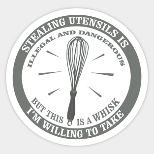 A whisk i'm willing to take Sticker